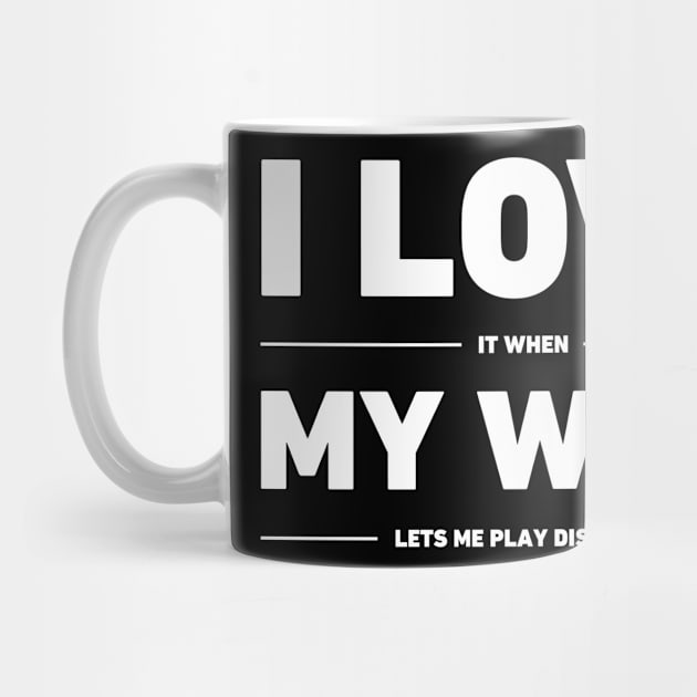 I Love My Wife | Funny Disc Golf Design by Wizardmode